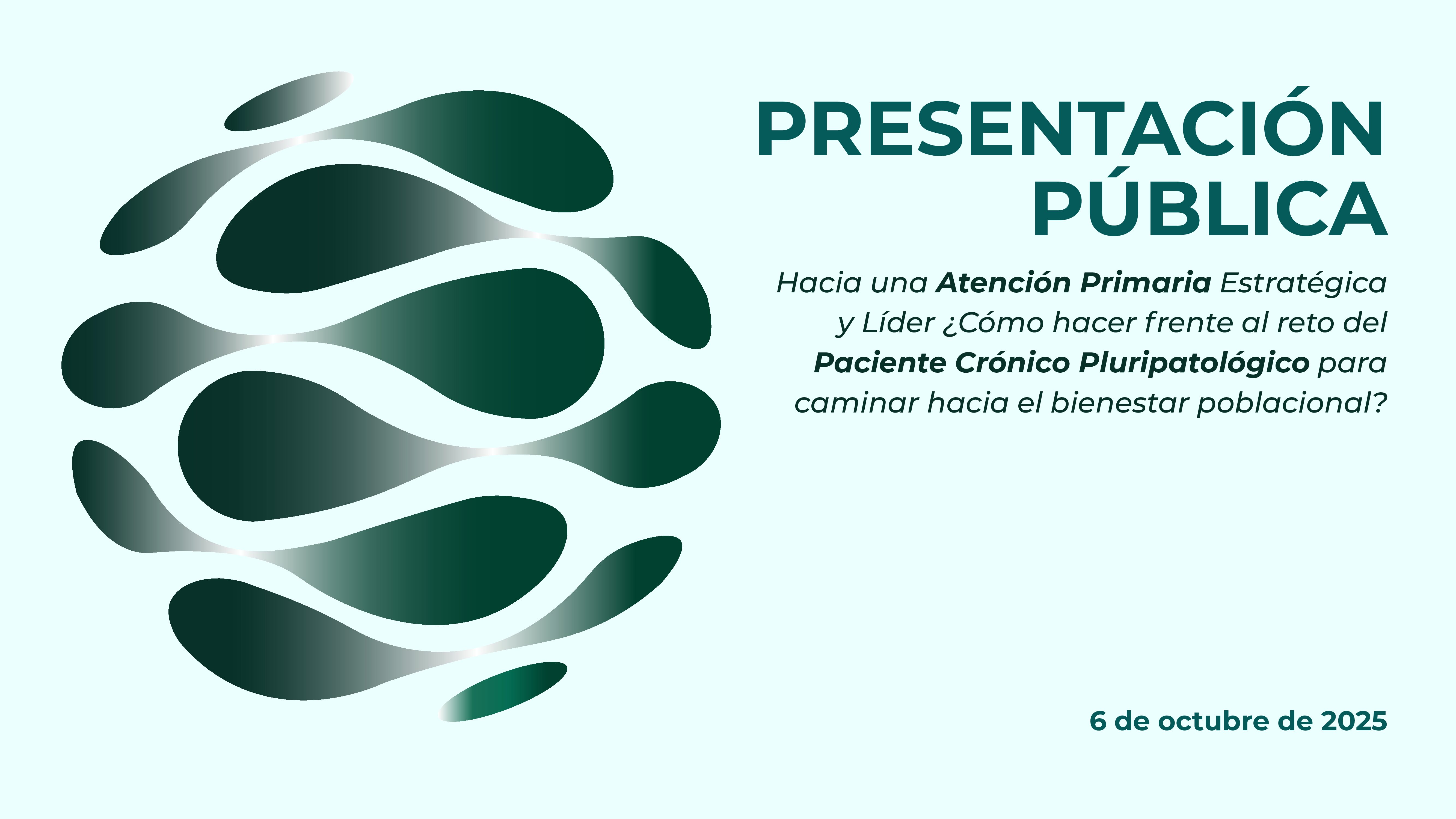 Presentación Pública "Hacia una Atención Primaria Estratégica y Líder ¿Cómo hacer frente al reto del Paciente Crónico Pluripatológico para caminar hacia el bienestar poblacional?"
