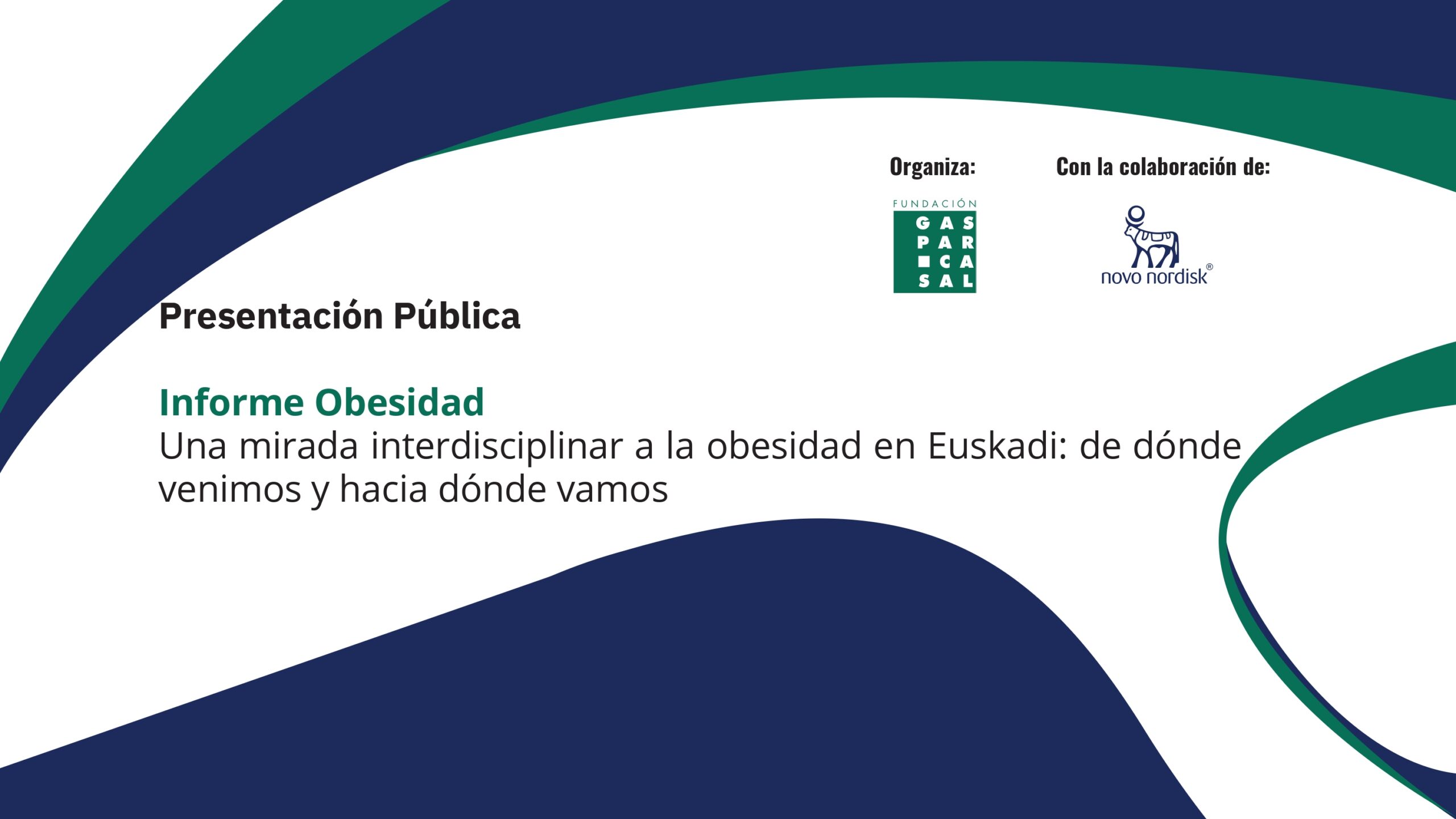 Presentación Pública Informe Obesidad "Una Mirada Interdisciplinar a la Obesidad en Euskadi: de Dónde Venimos y Hacia Dónde Vamos"